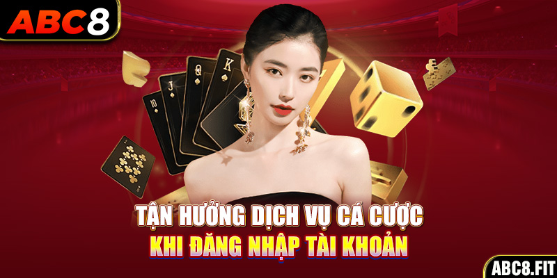 Tận hưởng dịch vụ cá cược khi đăng nhập tài khoản