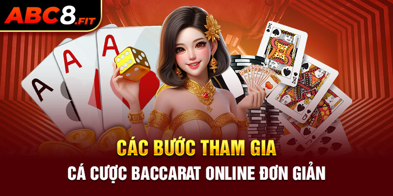 Các bước tham gia cá cược Baccarat online đơn giản